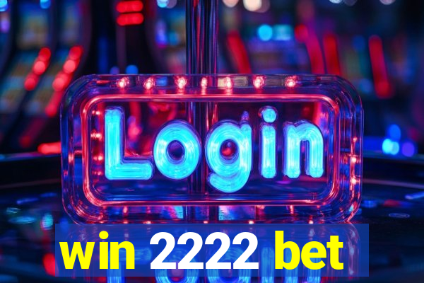 win 2222 bet