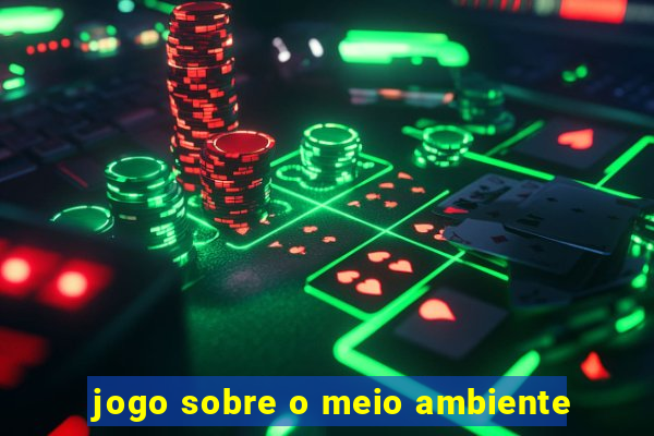 jogo sobre o meio ambiente