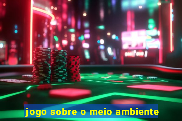 jogo sobre o meio ambiente