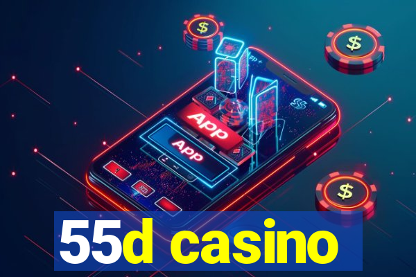 55d casino