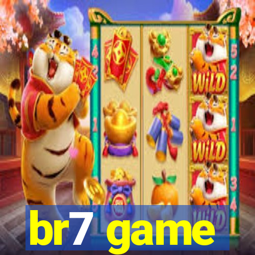 br7 game