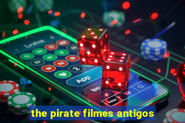 the pirate filmes antigos