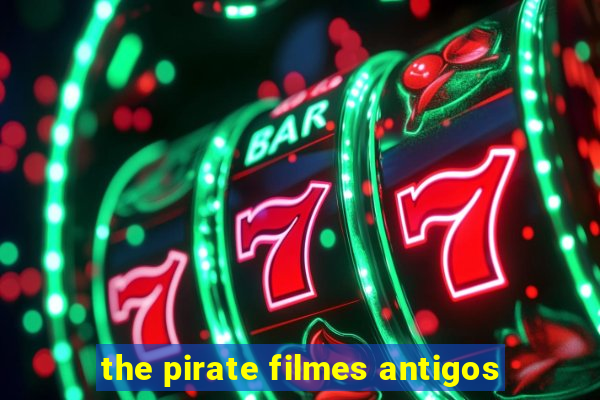 the pirate filmes antigos