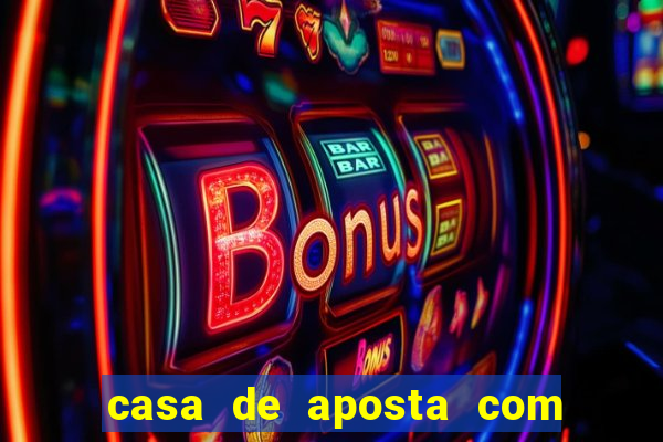 casa de aposta com bonus no cadastro