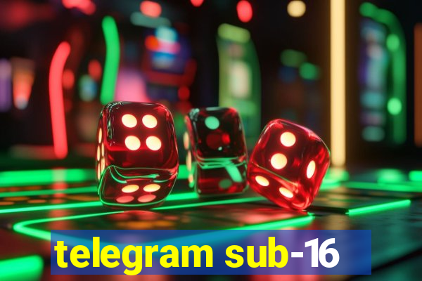 telegram sub-16