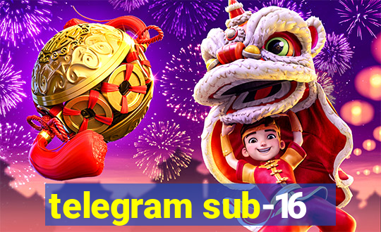 telegram sub-16