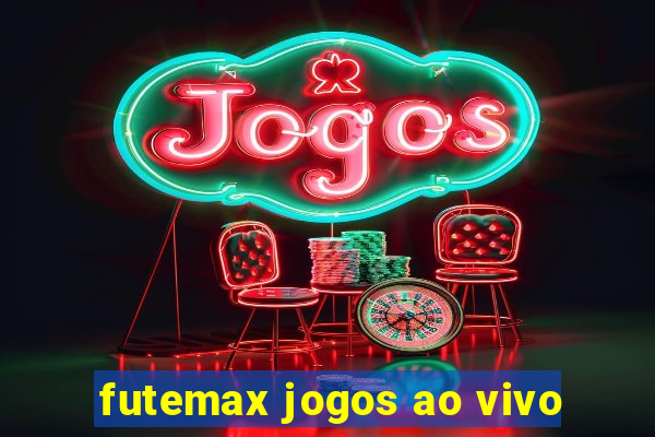 futemax jogos ao vivo