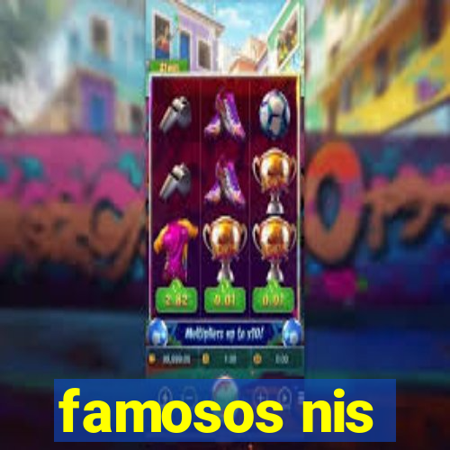 famosos nis