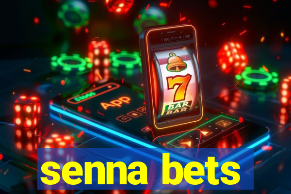 senna bets