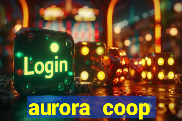 aurora coop trabalhe conosco