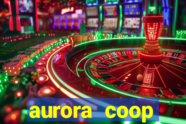 aurora coop trabalhe conosco