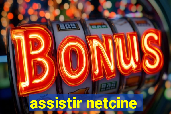 assistir netcine