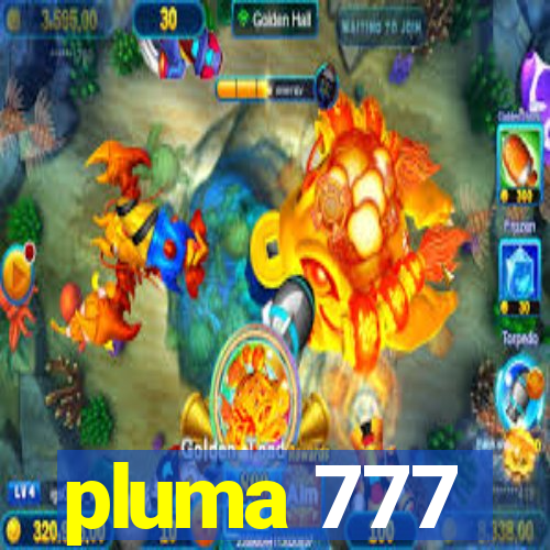 pluma 777