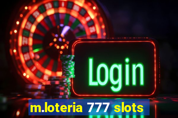 m.loteria 777 slots