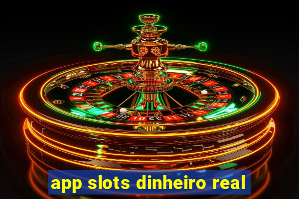 app slots dinheiro real