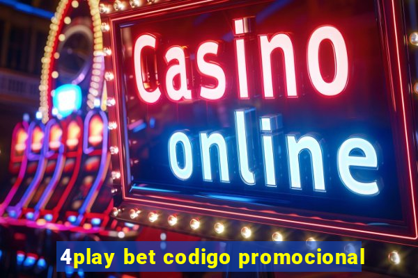 4play bet codigo promocional