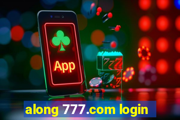 along 777.com login