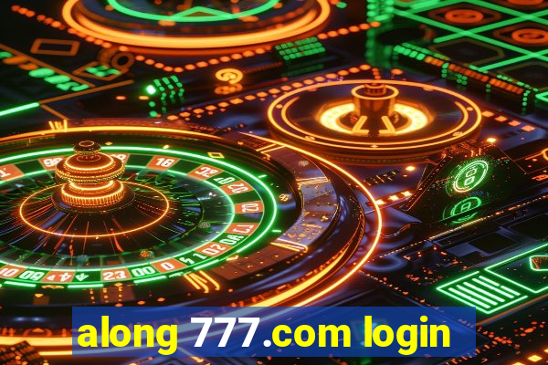 along 777.com login