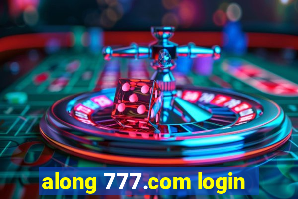 along 777.com login