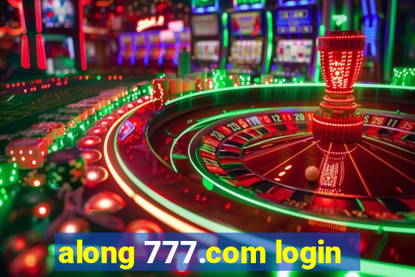 along 777.com login