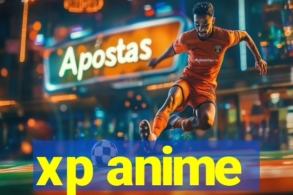 xp anime