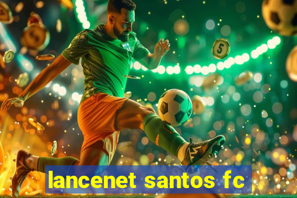 lancenet santos fc