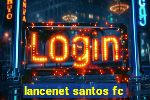 lancenet santos fc