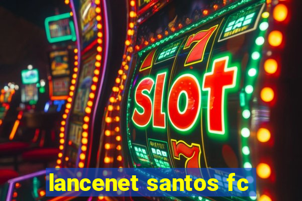 lancenet santos fc