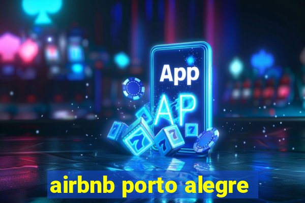 airbnb porto alegre