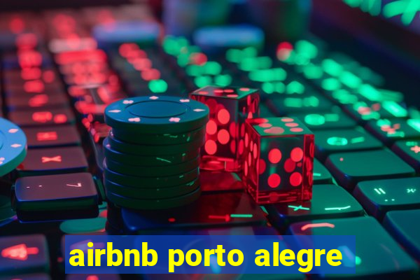 airbnb porto alegre