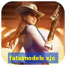 fatalmodels sjc