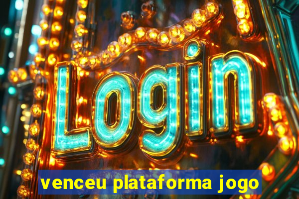 venceu plataforma jogo