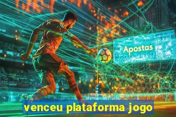 venceu plataforma jogo