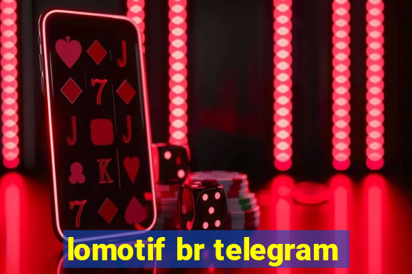 lomotif br telegram