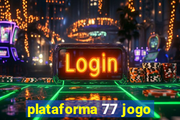 plataforma 77 jogo