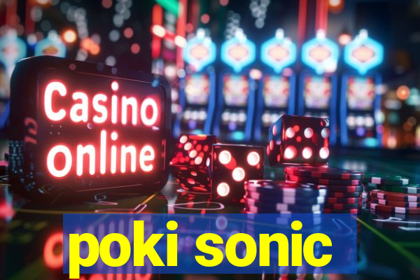 poki sonic