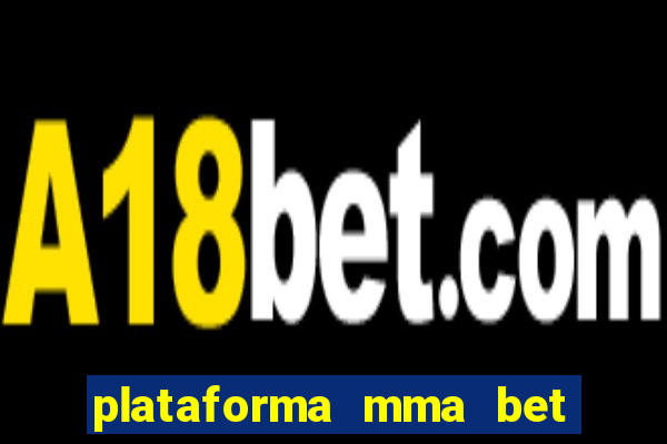 plataforma mma bet é confiável