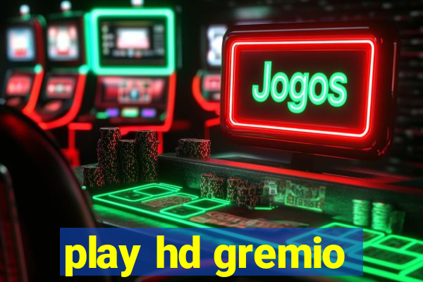 play hd gremio