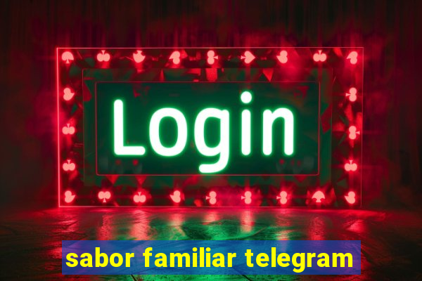 sabor familiar telegram