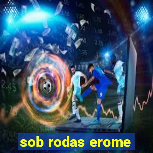 sob rodas erome