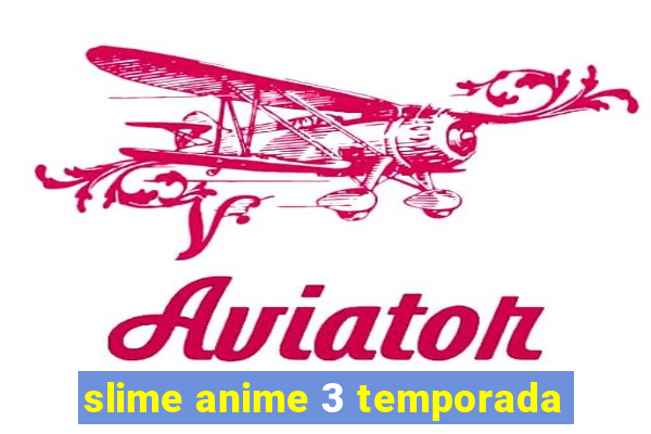 slime anime 3 temporada