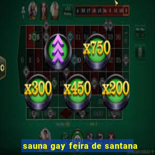 sauna gay feira de santana