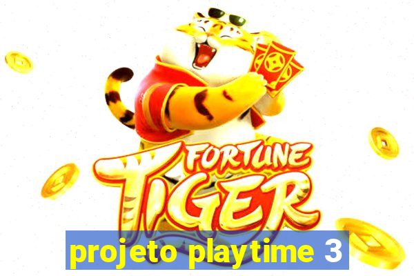 projeto playtime 3