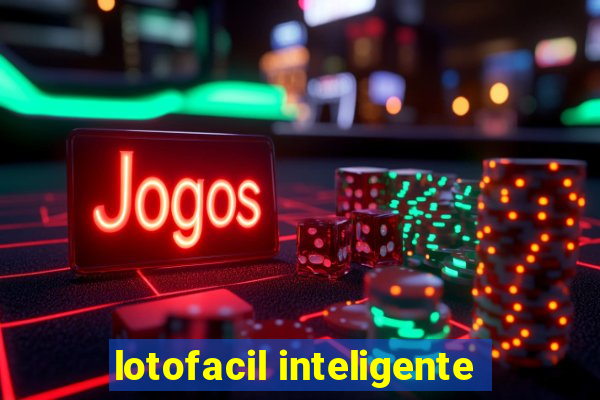 lotofacil inteligente