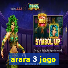 arara 3 jogo