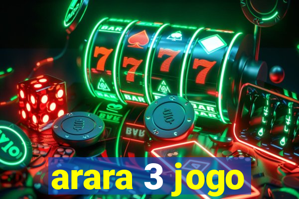 arara 3 jogo