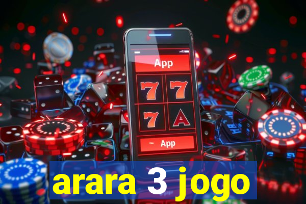 arara 3 jogo