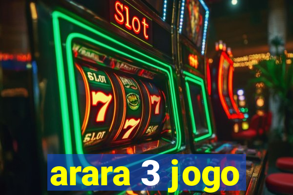 arara 3 jogo