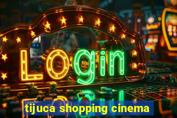 tijuca shopping cinema