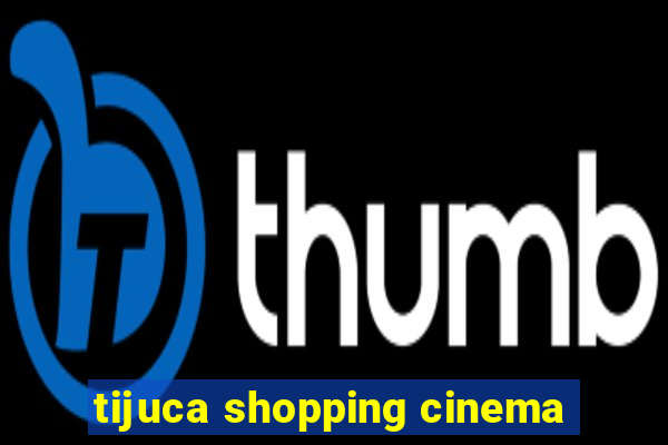 tijuca shopping cinema